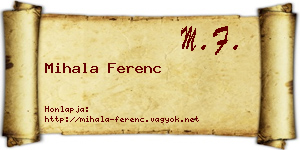Mihala Ferenc névjegykártya